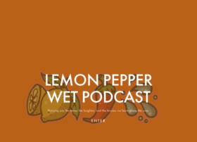 lemonpepperwetpodcast.com