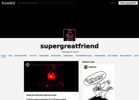 supergreatfriend.com
